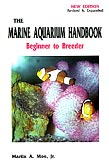 The Marine Aquarium Handbook - libro para acuarista de nivel intermedio a avanzado. Escrito por Martin A. Moe.